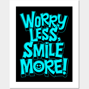 Worry Less Smile More Posters and Art